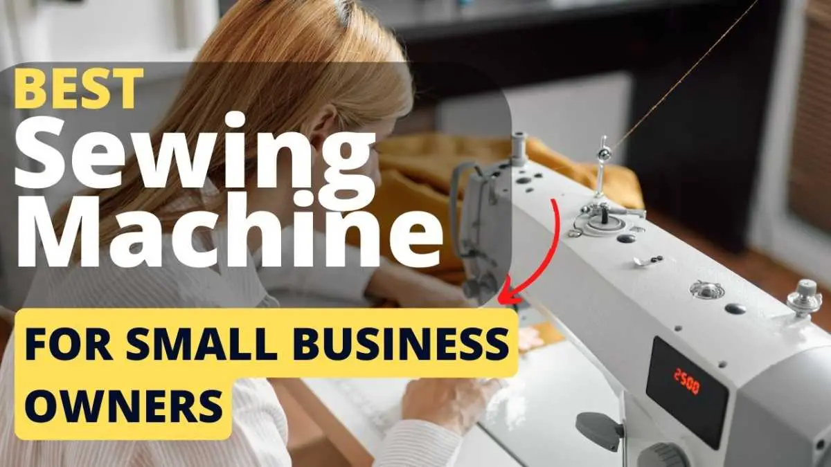 Best Sewing Machine For Small Business owners